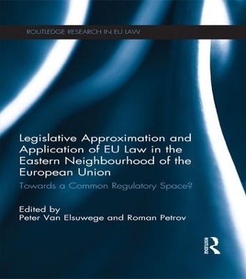 Legislative Approximation and Application of EU Law in the Eastern Neighbourhood of the European Union - 