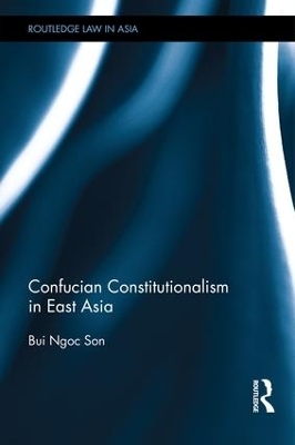 Confucian Constitutionalism in East Asia - Bui Ngoc Son