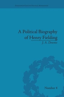 A Political Biography of Henry Fielding - J A Downie