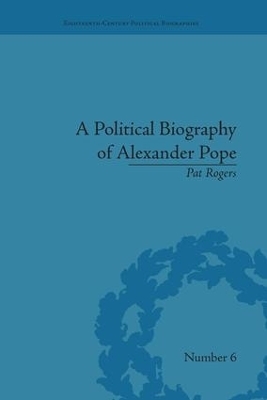 A Political Biography of Alexander Pope - Pat Rogers