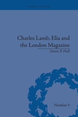 Charles Lamb, Elia and the London Magazine - Simon P Hull