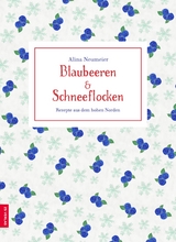 Blaubeeren und Schneeflocken -  Alina Neumeier