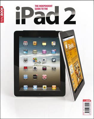 The Independent Guide to the iPad 2 - Adam Banks,  MacUser