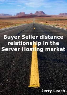 Buyer Seller Distance Relationship in the Server Hosting Market - Jerry Leach