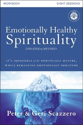 Emotionally Healthy Spirituality Workbook, Updated Edition - Peter Scazzero, Geri Scazzero
