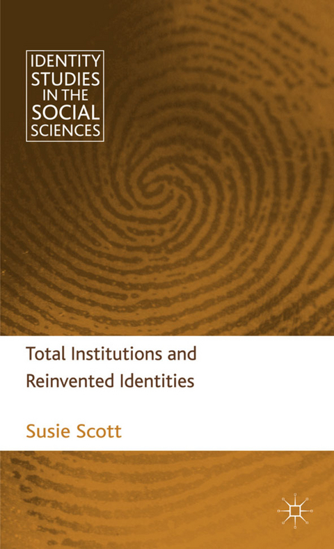 Total Institutions and Reinvented Identities - S. Scott