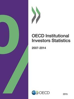 OECD institutional investors statistics 2015 -  Organisation for Economic Co-Operation and Development