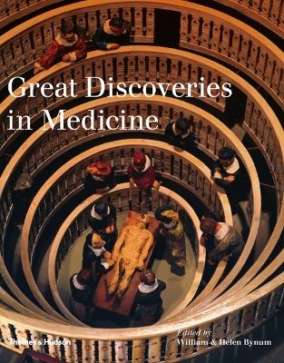 Great Discoveries in Medicine - William Bynum, Helen Bynum