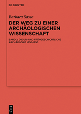 Die Ur- und Frühgeschichtliche Archäologie 1630-1850 - Barbara Sasse