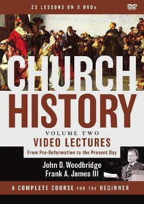 Church History, Volume Two Video Lectures - John  D. Woodbridge, Frank A. James III