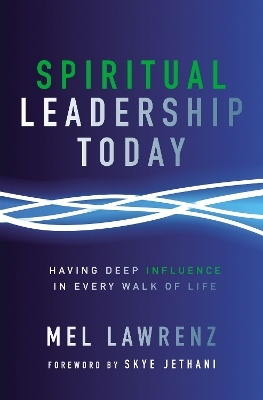 Spiritual Leadership Today - Mel Lawrenz