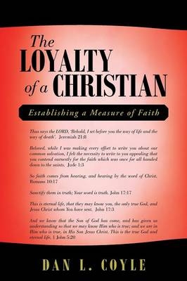 The Loyalty of a Christian - Dan L Coyle