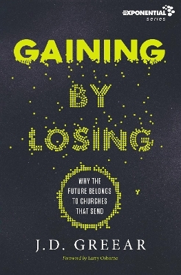 Gaining By Losing - J.D. Greear
