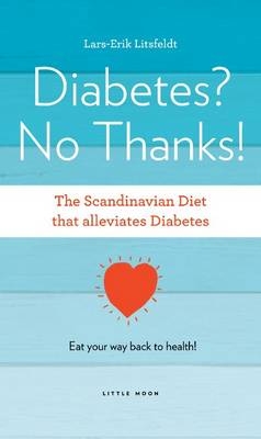 Diabetes, No Thanks! - Lars-Erik Litsfeldt