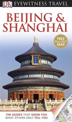 DK Eyewitness Travel Guide: Beijing & Shanghai -  Dk