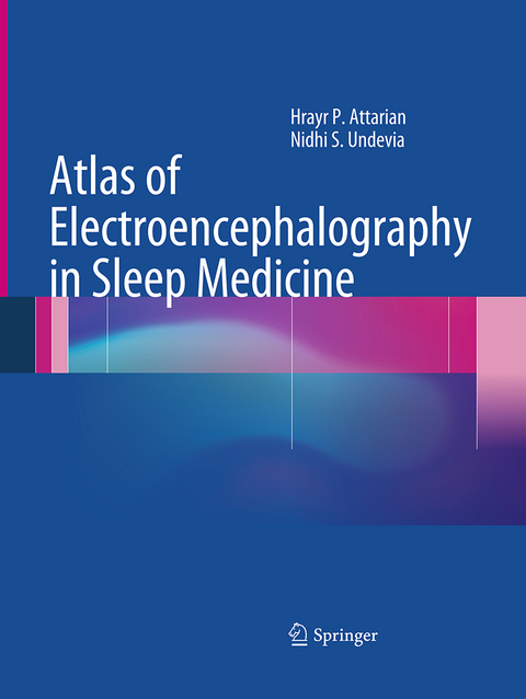 Atlas of Electroencephalography in Sleep Medicine - Hrayr P. Attarian, Nidhi S Undevia