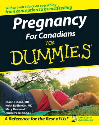 Pregnancy for Canadians for Dummies - Joanne Stone, Keith Eddleman, Mary Duenwald, Janice Pearson