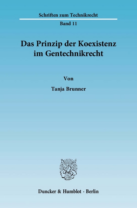 Das Prinzip der Koexistenz im Gentechnikrecht. - Tanja Brunner