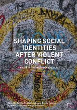 Shaping Social Identities After Violent Conflict - 