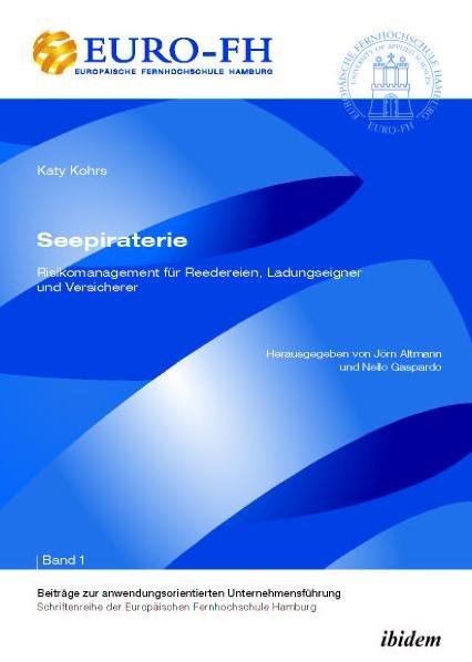 Seepiraterie – Risikomanagement für Reedereien, Ladungseigner und Versicherer - Katy Kohrs