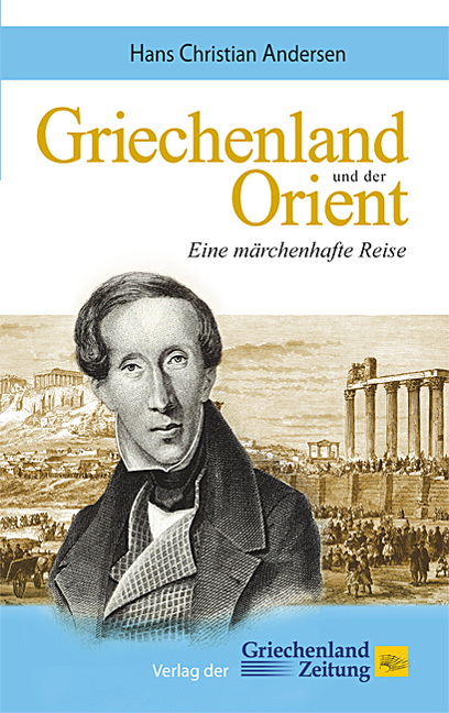 Griechenland und der Orient - Hans Christian Andersen