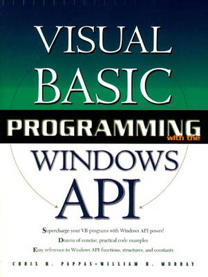 Visual Basic Programming With the Windows API - Chris H. Pappas, William H. Murray