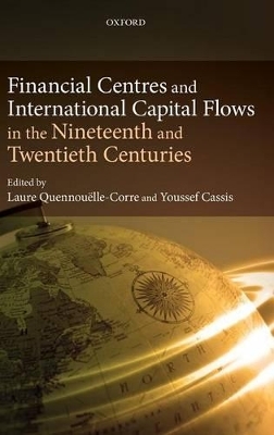 Financial Centres and International Capital Flows in the Nineteenth and Twentieth Centuries - 