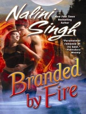 Branded by Fire - Nalini Singh