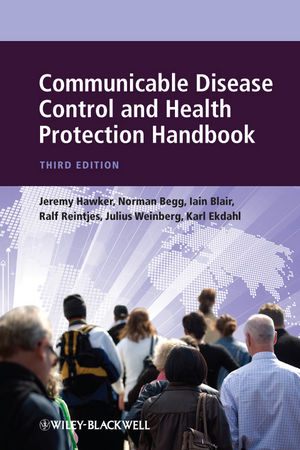 Communicable Disease Control and Health Protection Handbook - Jeremy Hawker, Norman Begg, Iain Blair, Ralf Reintjes, Julius Weinberg