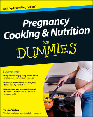 Pregnancy Cooking and Nutrition For Dummies - Tara Gidus
