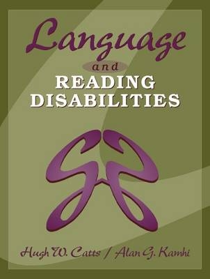 Language and Reading Disabilities - Hugh W. Catts, Alan G. Kamhi
