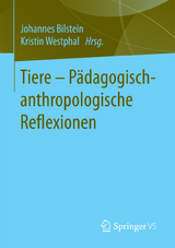 Tiere - Pädagogisch-anthropologische Reflexionen - 