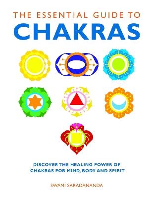 The Essential Guide to Chakras - Swami Saradananda