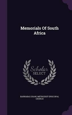 Memorials Of South Africa - Barnabas Shaw