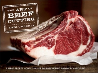 The Art of Beef Cutting - Kari Underly