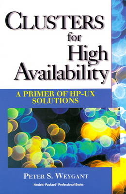 Clusters for High Availability - Peter S. Weygant,  Hewlett-Packard