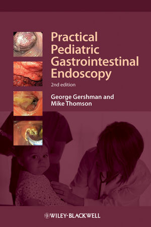 Practical Pediatric Gastrointestinal Endoscopy - George Gershman, Mike Thomson