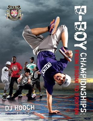 B-Boy Championships: From Bronx to Brixton - DJ Hooch