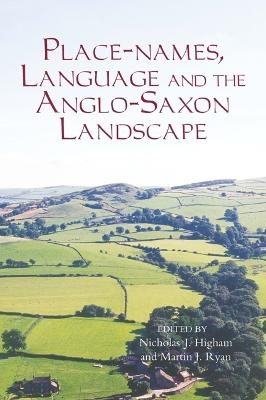 Place-names, Language and the Anglo-Saxon Landscape - 