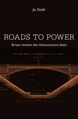 Roads to Power - Jo Guldi