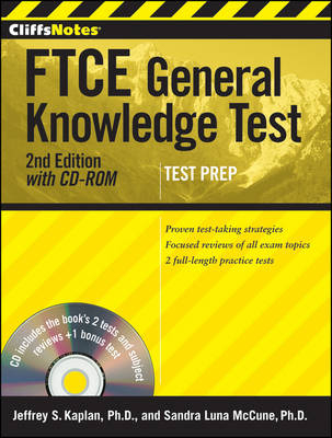 CliffsNotes FTCE General Knowledge Test with CD-ROM: 2nd Edition - Jeffrey S. Kaplan, Sandra Luna McCune