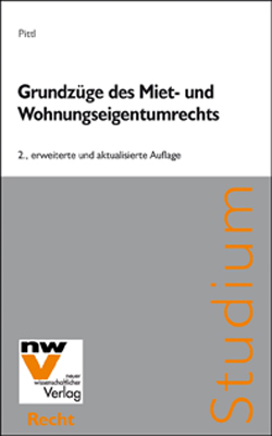 Grundzüge des Miet- und Wohnungseigentumsrechts - Raimund Pittl