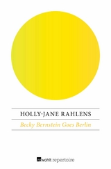 Becky Bernstein Goes Berlin -  Holly-Jane Rahlens