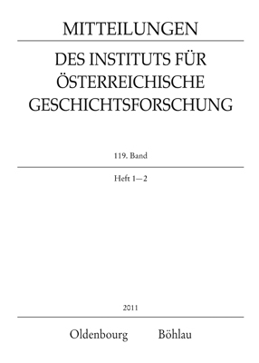 Mitteilungen des Instituts für Österreichische Geschichtsforschung / MIÖG 119. Band, Heft 1-2 (2011) - 