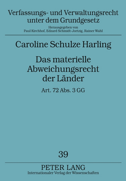 Das materielle Abweichungsrecht der Länder - Caroline Schulze Harling