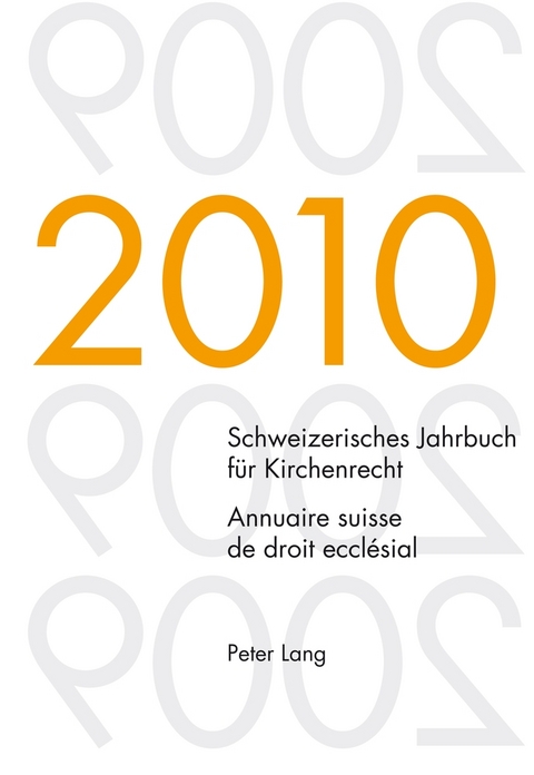 Schweizerisches Jahrbuch für Kirchenrecht. Band 15 (2010)- Annuaire suisse de droit ecclésial. Volume 15 (2010) - 