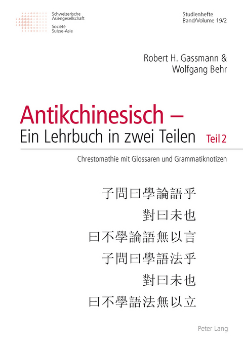 Antikchinesisch – Ein Lehrbuch in zwei Teilen - Robert H. Gassmann, Wolfgang Behr