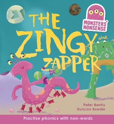 Monsters' Nonsense: The Zingy Zapper - Peter Bently