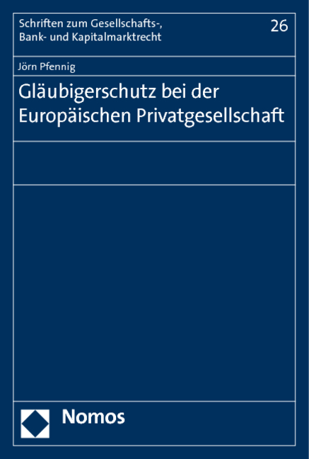 Gläubigerschutz bei der Europäischen Privatgesellschaft - Jörn Pfennig