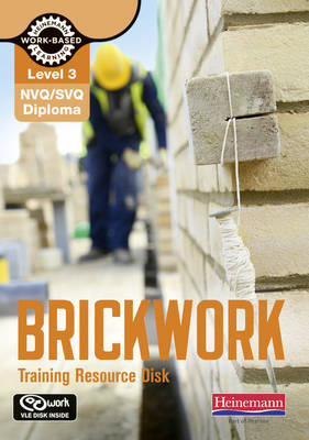 Level 3 NVQ/SVQ Diploma Brickwork Training Resource Disk 3rd Edition - Kevin Jarvis, Dave Whitten, Ralph Need